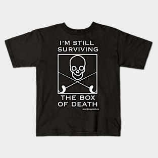 Still Surviving the Box of Death Kids T-Shirt